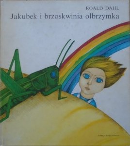 Roald Dahl • Jakubek i brzoskwinia olbrzymka