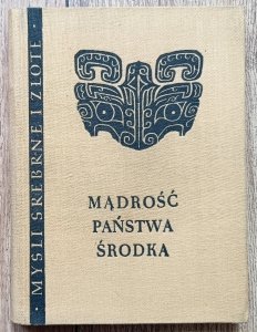 Mądrość Państwa Środka. Chińskie teksty filozoficzne