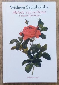 Wisława Szymborska • Miłość szczęśliwa i inne wiersze 