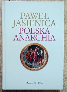 Paweł Jasienica • Polska anarchia