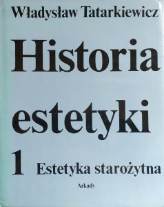 Władysław Tatarkiewicz • Historia estetyki. Estetyka starożytna