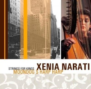 Xenia Narati • Moondog Sharp Harp (Strings for Kings) • CD