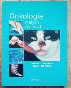 Joanna Morris, Jane Dobson • Onkologia małych zwierząt