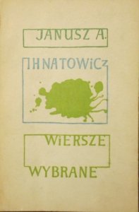 Janusz A. Ihnatowicz • Wiersze wybrane