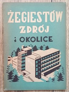 Żegiestów Zdrój i okolice: przewodnik turystyczno-wczasowy