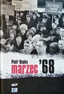 Piotr Osęka • Marzec'68 