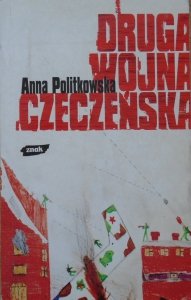 Anna Politkowska • Druga wojna czeczeńska