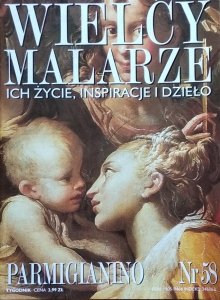 Parmigianino • Wielcy Malarze Nr 58