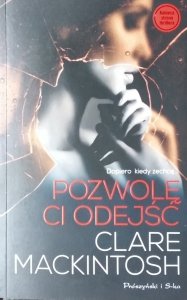 Clare Mackintosh •  Pozwolę ci odejść