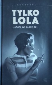 Jarosław Kamiński • Tylko Lola