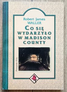 Robert James Waller • Co się wydarzyło w Madison County