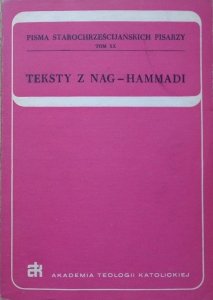 Teksty z Nag-Hammadi [Pisma Starochrześcijańskich Pisarzy tom XX]