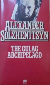 Alexander Solzhenitsyn • The Gulag Archipelago
