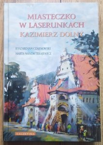 Czarnowski Jan Ryszard • Miasteczko w laserunkach. Kazimierz Dolny