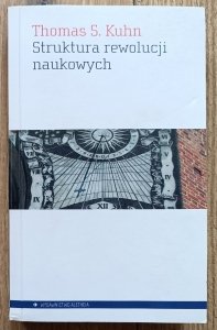Thomas S. Kuhn • Struktura rewolucji naukowych