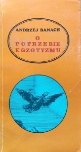 Andrzej Banach • O potrzebie egzotyzmu