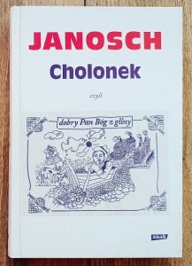 Janosch • Cholonek, czyli dobry Pan Bóg z gliny