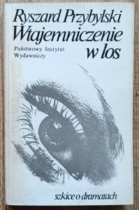 Ryszard Przybylski • Wtajemniczenie w los [Szekspir, Molier, Goethe, Czechow, Eliot]