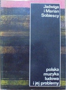 J. i M. Sobiescy • Polska muzyka ludowa i jej problemy