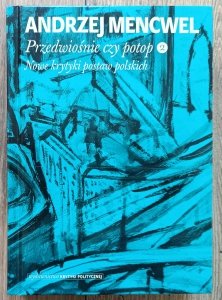 Andrzej Mencwel • Przedwiośnie czy Potop 2. Nowe krytyki postaw polskich