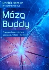 Rick Hanson • Mózg Buddy. Podręcznik do osiągania szczęścia