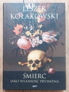 Leszek Kołakowski • Śmierć jako własność prywatna