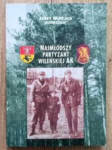 Jerzy Widejko 'Jureczek' • Najmłodszy partyzant wileńskiej AK / dedykacja autorska