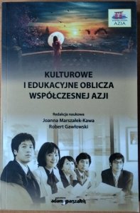 Joanna Marszałek-Kawa • Kulturowe i edukacyjne oblicza współczesnej Azji