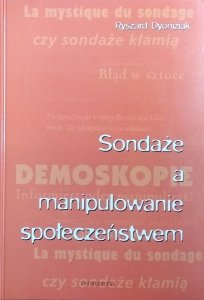 Ryszard Dyoniziak • Sondaże a manipulowanie społeczeństwem