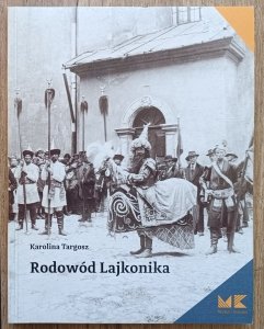 Karolina Targosz • Rodowód Lajkonika