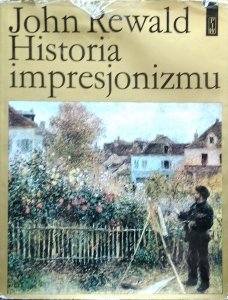 John Rewald  • Historia impresjonizmu 