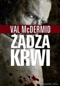 Val Mcdermid • Żądza krwi
