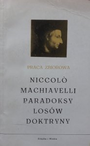 Anita Tomasiak-Brzost • Niccolo Machiavelli: paradoksy losów doktryny