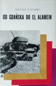 Zbigniew Flisowski • Od Gdańska do El Alamein