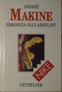 Andrei Makine • Zbrodnia Olgi Arbeliny