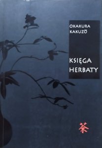 Okakura Kakuzo • Księga herbaty