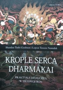Shardza Tashi Gyaltsen, Lopon Tenzin Namdak • Krople Serca Dharmakai 