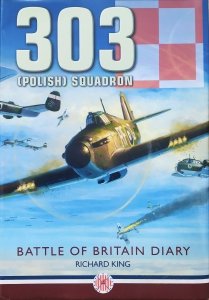 Richard King • 303 Polish Squadron. Battle of Britain Diary