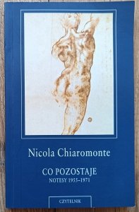 Nicola Chiaromonte • Co pozostaje. Notesy 1955-1971