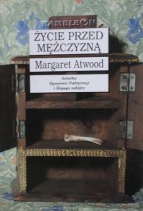 Margaret Atwood • Życie przed mężczyzną