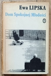 Ewa Lipska • Dom Spokojnej Młodości / dedykacja autorska