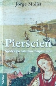 Jorge Molist • Pierścień. Spadek po ostatnim templariuszu
