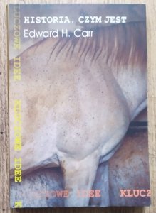 Edward H. Carr • Historia. Czym jest
