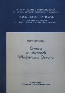 Józefa Kobylińska • Gwara w utworach Władysława Orkana [dedykacja autorska]