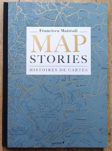 Francisca Matteoli • Map stories. Histoires de cartes