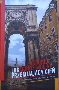 Antonio Munoz Molina • Jak przemijający cień