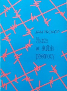 Jan Prokop • Pisarze w służbie przemocy