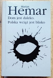 Marian Hemar • Dom jest daleko. Polska wciąż jest blisko