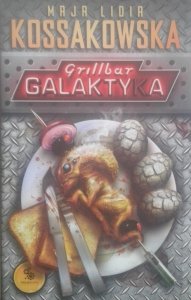 Lidia Kossakowska • Grillbar Galaktyka 