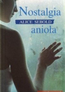 Alice Sebold • Nostalgia anioła